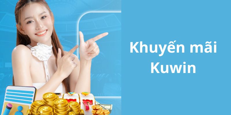 Cùng điểm qua hàng loạt khuyến mãi KUWIN siêu chất lượng