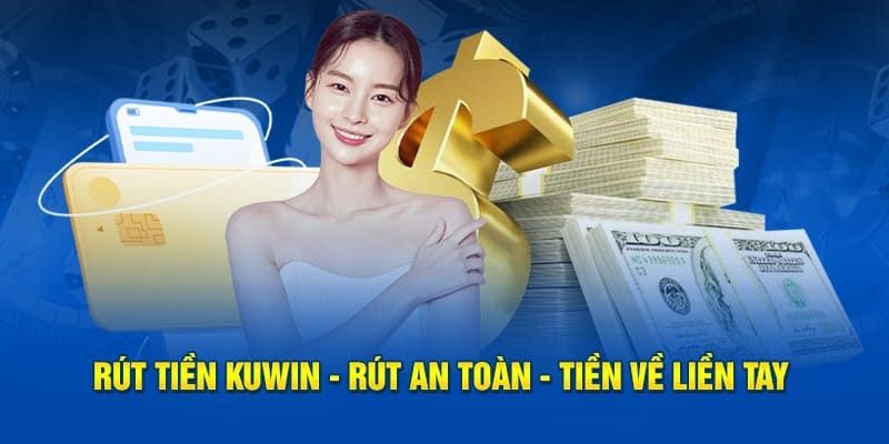 Hướng dẫn các bước rút thưởng từ Kuwin về tài khoản ngân hàng