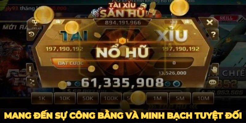 Tựa game nổ hũ mang đến sự công bằng và minh bạch tuyệt đối