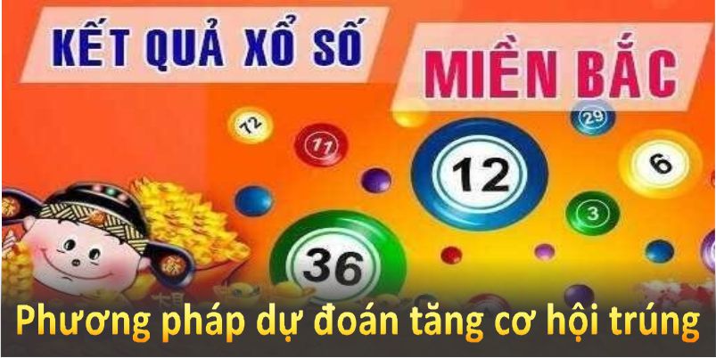 Phương pháp dự đoán giúp tăng cơ hội trúng thưởng