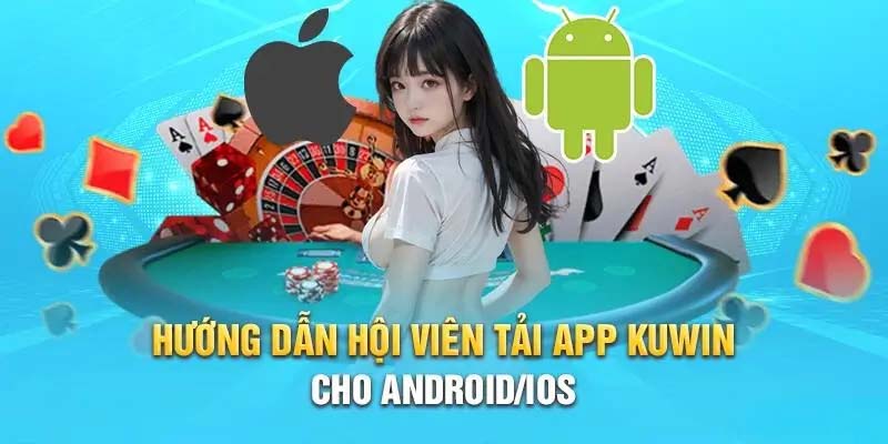 Hướng dẫn tải app Kuwin chi tiết